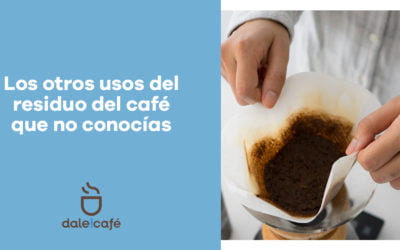 LOS OTROS USOS DEL RESIDUO DEL CAFE QUE NO CONOCIAS