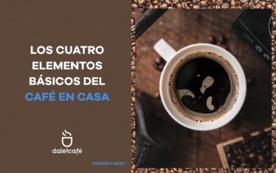 Los Cuatro Elementos Básicos del Café en Casa