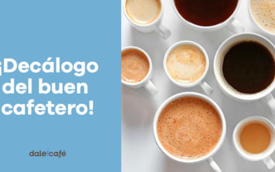 ¡Decálogo del cafetero!